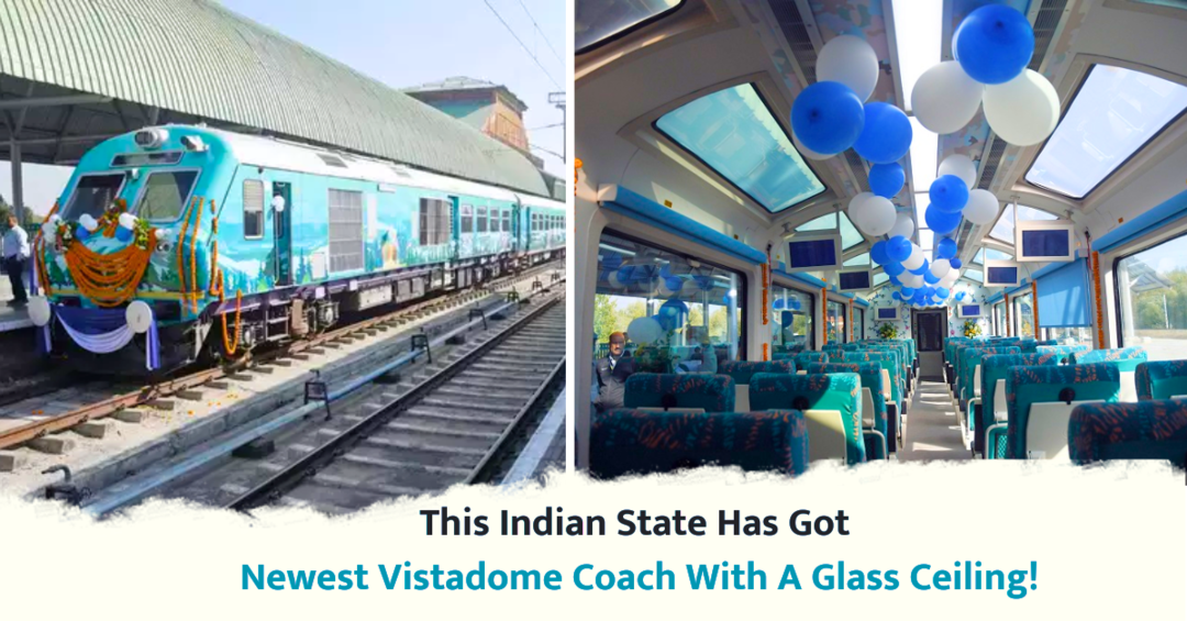 Heres Why You Need To Book A Ticket On Kashmirs Newest Vistadome Coach