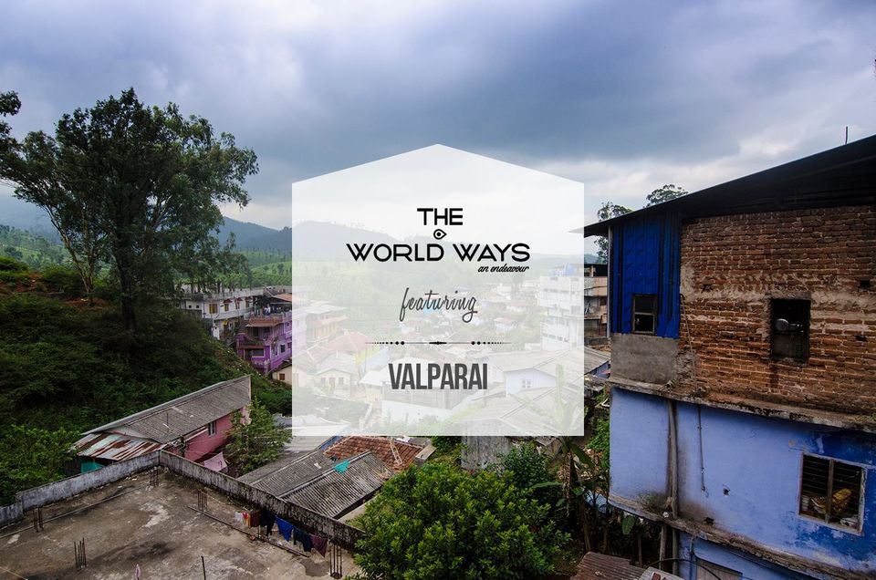 Photo of The Valparai Ways 1/20 by Kannan K R