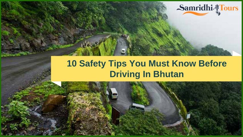 Photo of 10 Safety Tips You Must Know Before Driving In Bhutan | Samridhi Tours 1/1 by Samridhi Tours