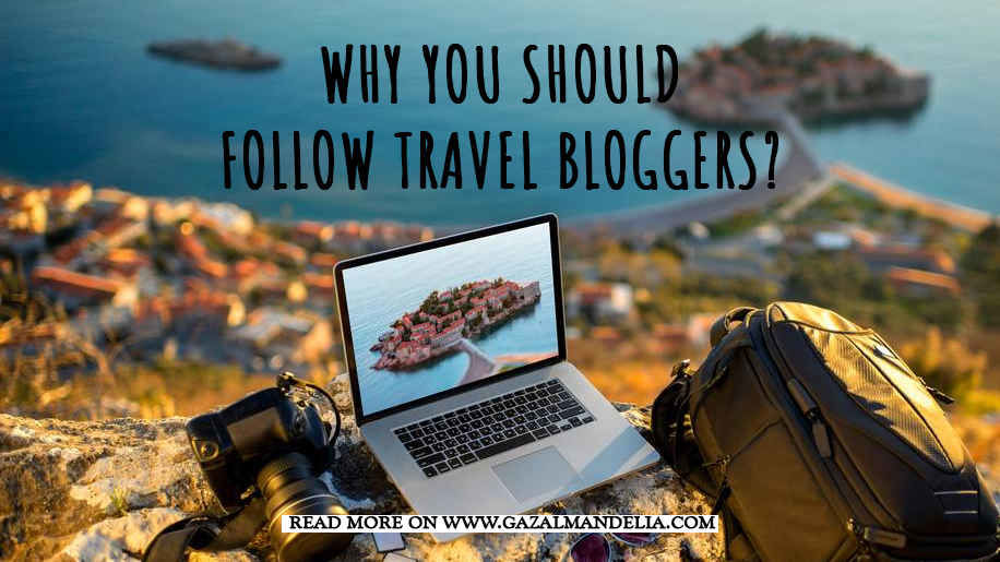 Photo of WHY SHOULD YOU ASK A TRAVEL BLOGGER BEFORE PLANNING A TRIP? by Gazal Agarwal