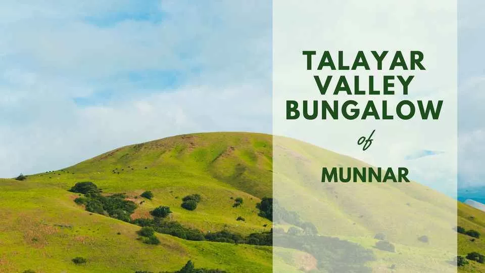 Photo of Talayar Valley Bungalow, Idukki, Kerala, India by Sonalika Debnath