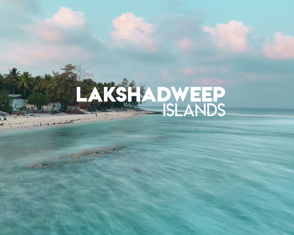 Photo of The Turquoise Islands of Lakshadweep by Vishal B