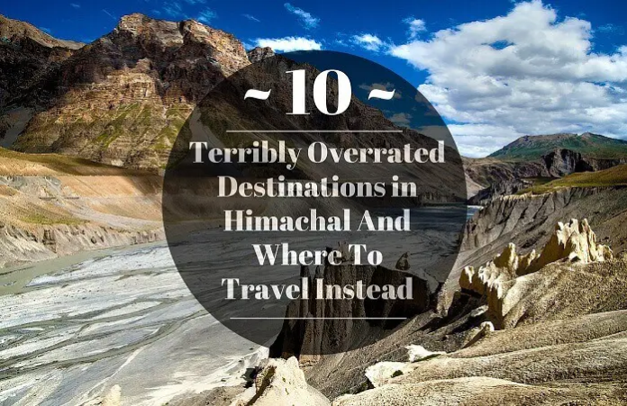 Photo of 10 Terribly Overrated Destinations In Himachal & Where To Travel Instead In 2019 by Navigato Tours