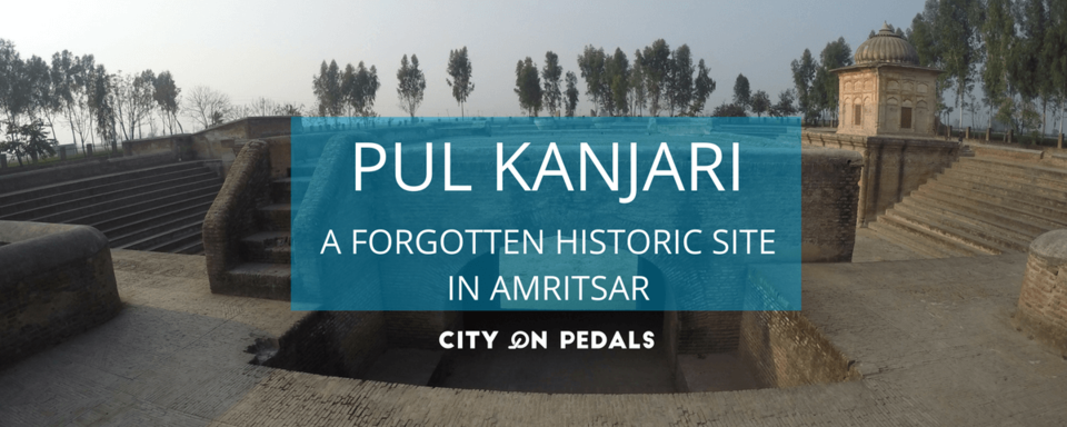Photo of Pul Kanjri - Amritsar Hidden Gems by City On Pedals