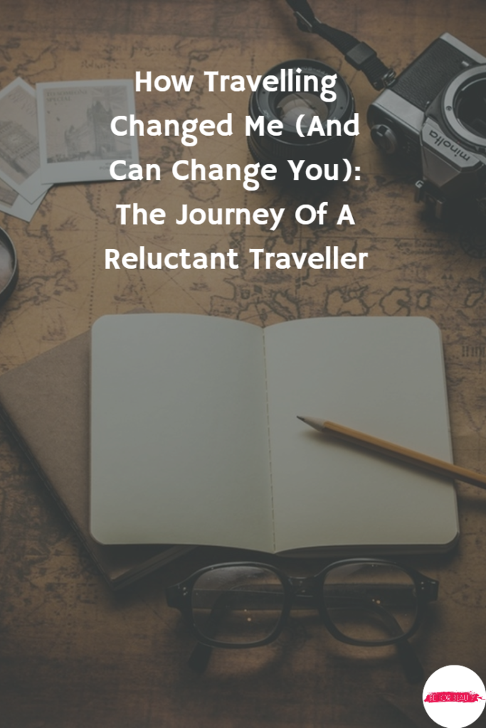 How Travelling Changed Me | The Journey Of A Reluctant Traveller - Tripoto