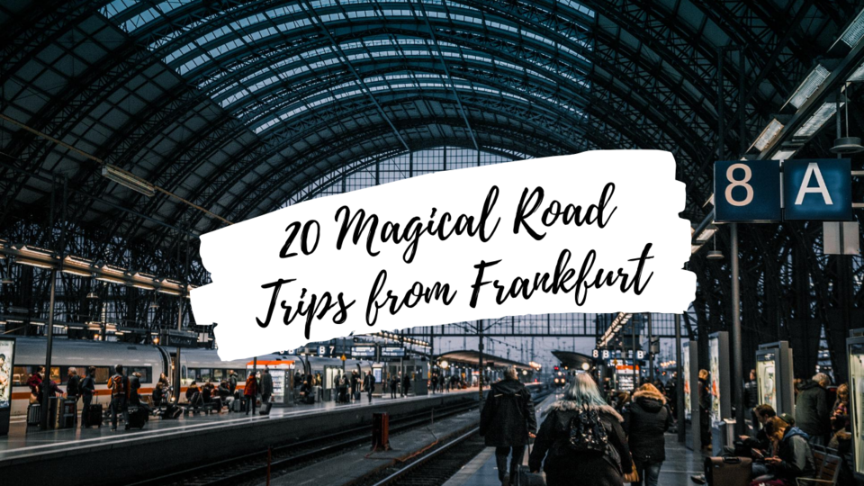 road trips from frankfurt