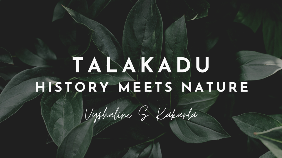 Photo of Talakadu - History Meets Nature by Vyshalini S Kakarla