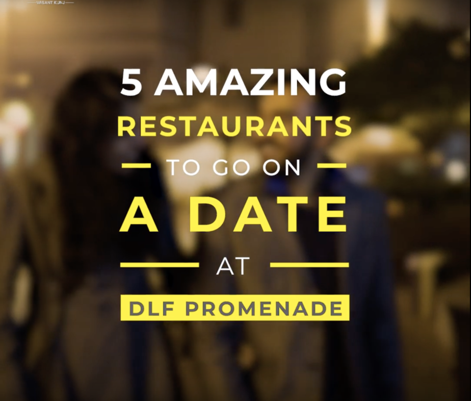 5 Amazing Restaurants To Go On A Date At DLF Promenade Tripoto
