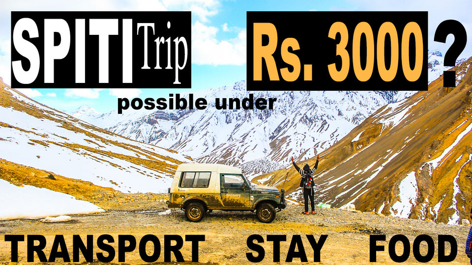 Photo of SPITI VALLEY TRIP UNDER Rs. 3000 by Bhikhari baba