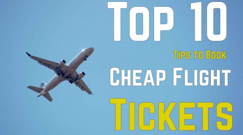 Photo of Top 10 Tips to Book Cheap Flight Tickets in 2019 by Manish