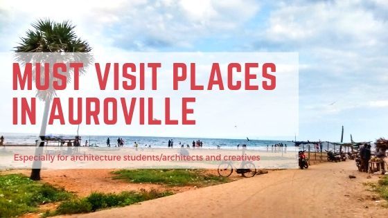 Photo of Must Visit Places in Auroville by The Dainty Dandelion