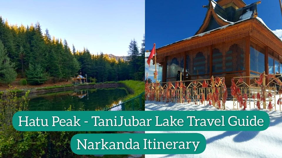 Photo of Best Places to visit in Narkanda | Narkanda Travel Guide | Hatu Peak | Tanijubar Lake by Heena Bhatia