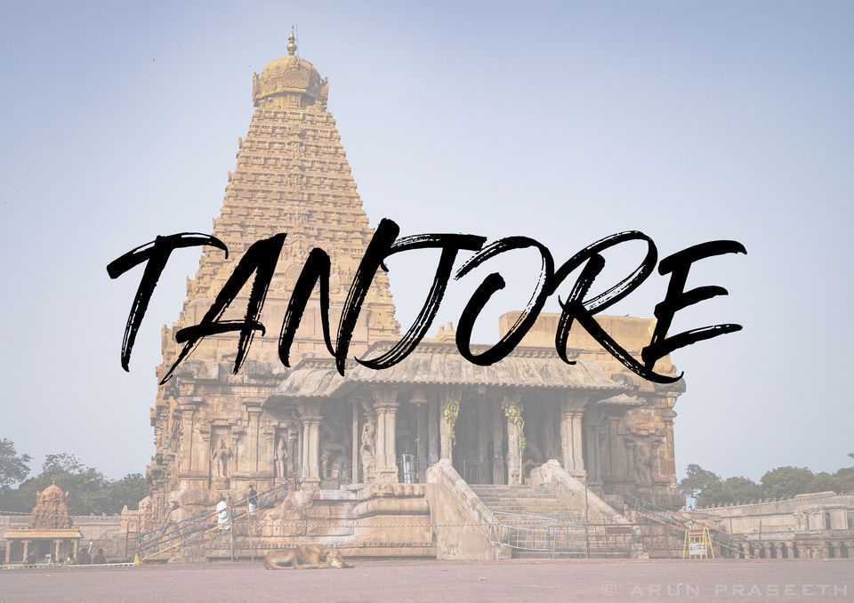 Photo of One day trip to Tanjore by Arun Praseeth