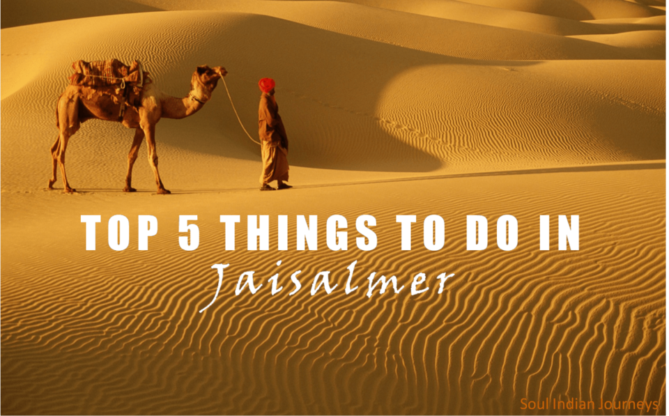 Photo of Top 5 things to do in Jaisalmer by Soul Indian Journeys