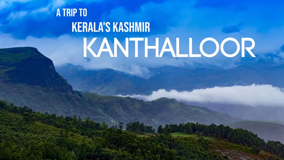 Photo of A Trip to Kerala's Kashmir, "Kanthalloor" by GOUTHAMKUMAR JANAKIRAMAN