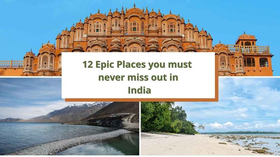 Photo of 12 Epic Places you must never miss out in India " ZuP by Anjali Krishna