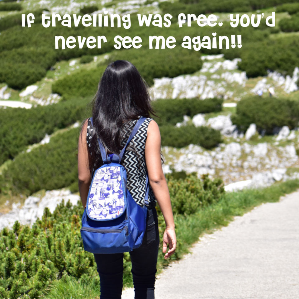 Photo of Its completely true that if travelling was free you'd never see me again #anythingfortravel 1/1 by Shivangi Johri