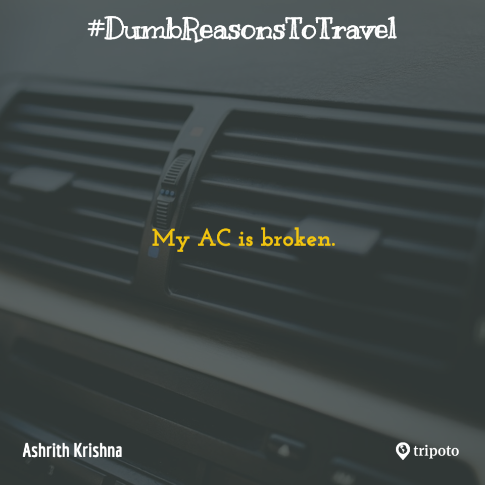 Photo of 30 Of The Dumbest Reasons For Why People Travel, As Submitted By Tripoto Users 15/31 by Prateek Dham