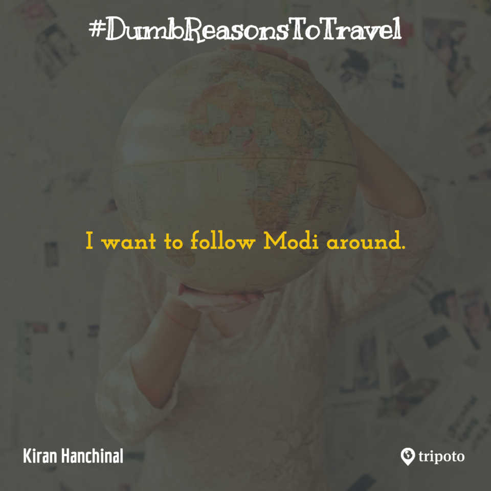 Photo of 30 Of The Dumbest Reasons For Why People Travel, As Submitted By Tripoto Users 28/31 by Prateek Dham