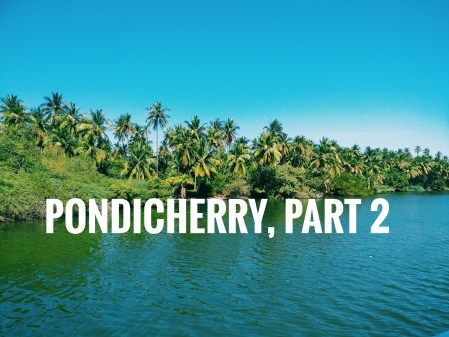 Photo of Day Trips From Pondicherry by Swagatika Sarangi