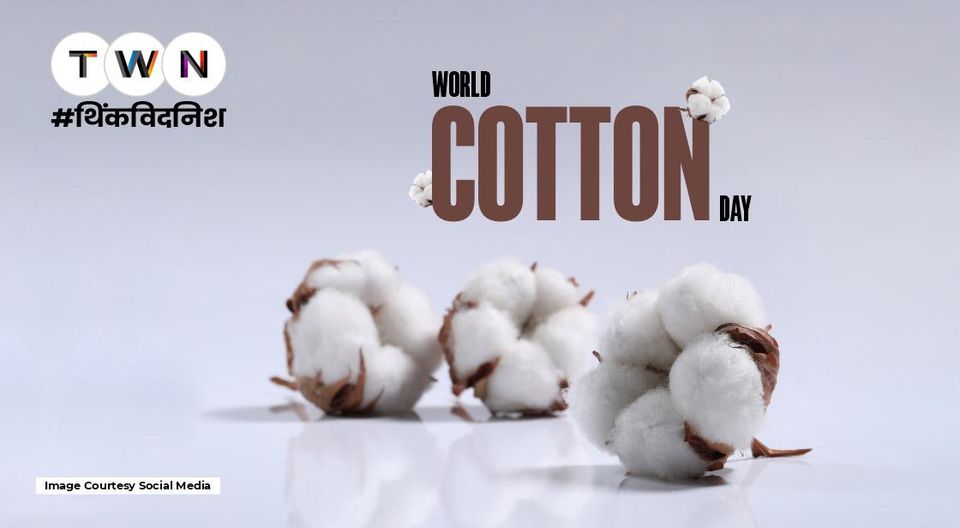 Photo of World Cotton Day: इतिहास,उद्देश्य,महत्त्व by Think With Niche
