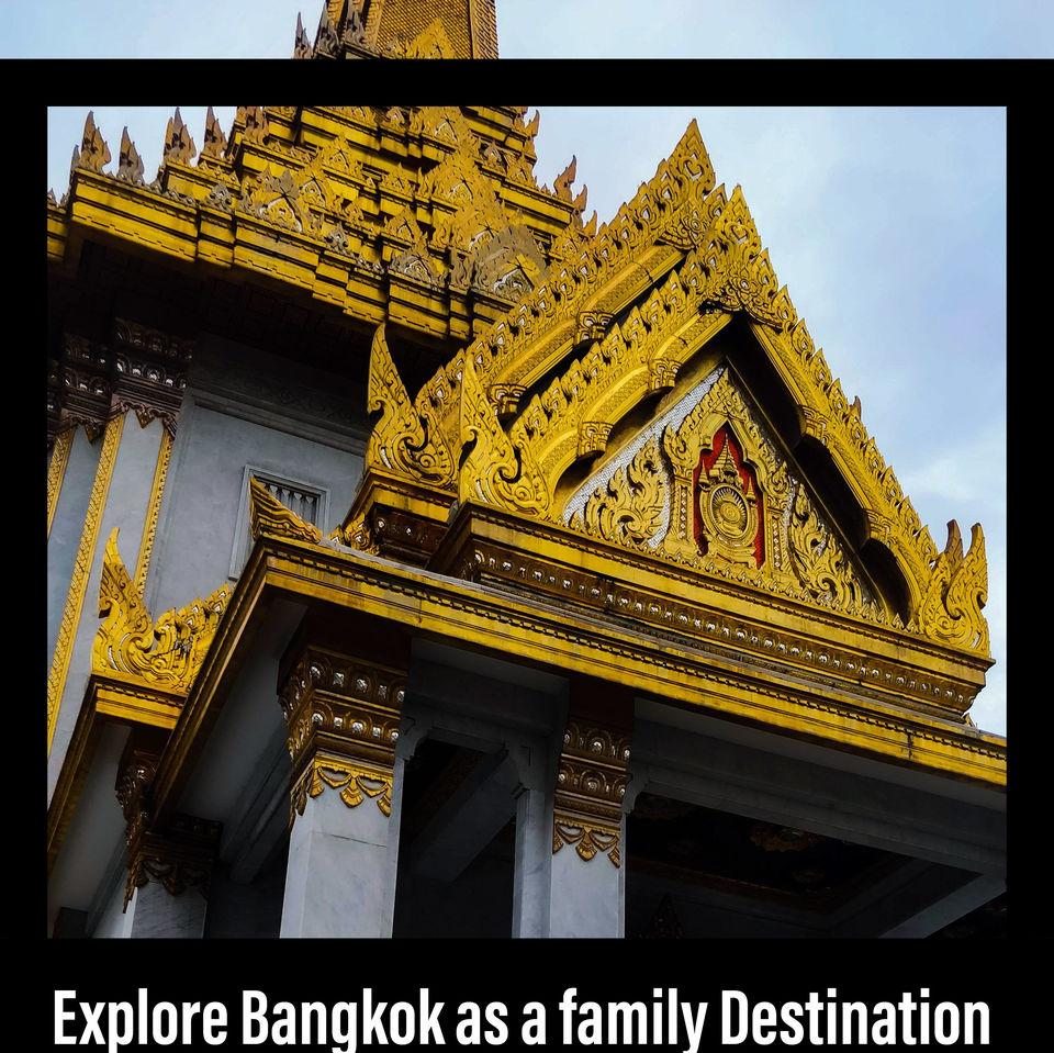 Photo of Explore Bangkok as a family Destination by Sandeep Sethi