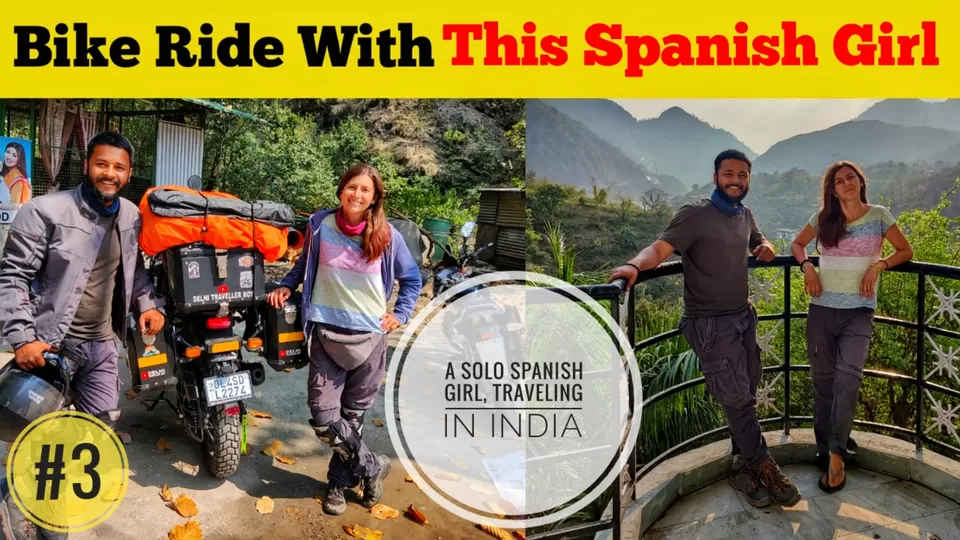 Photo of Going to rudraprayag, uttarakhand with a Spanish Girl π || senorita with delhi boy | by Delhi Traveller Boy