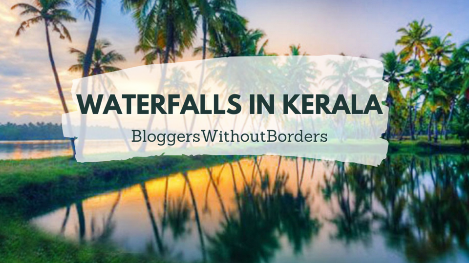 Photo of Top 5 Waterfalls In Kerala 1/1 by Bloggers Without Borders - (BWB)