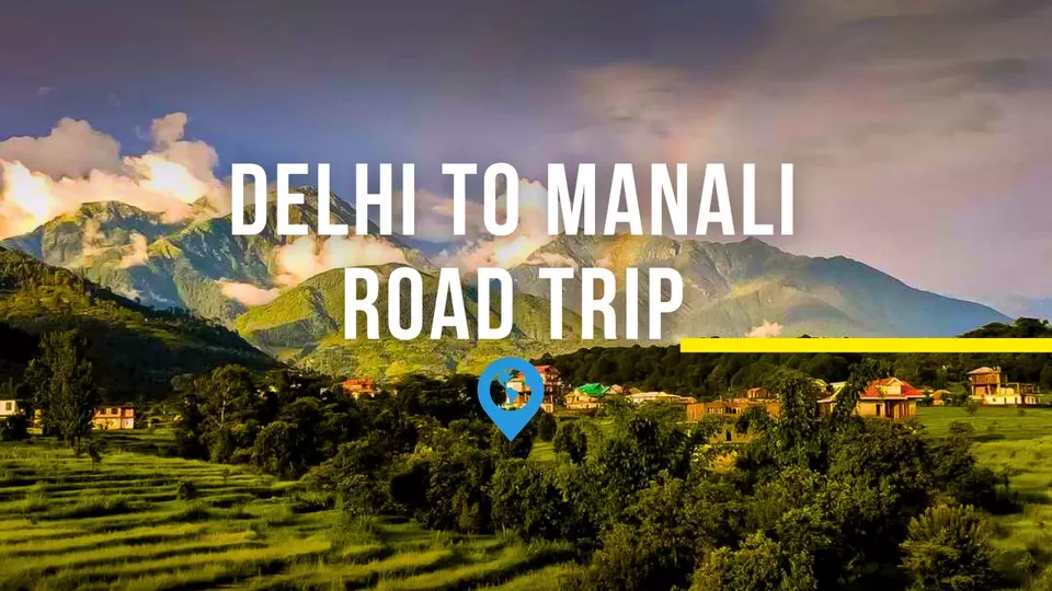 Photo of Delhi to Manali Road Trip: Top Routes, Attractions, and Travel Tips by Sreyashi Paul