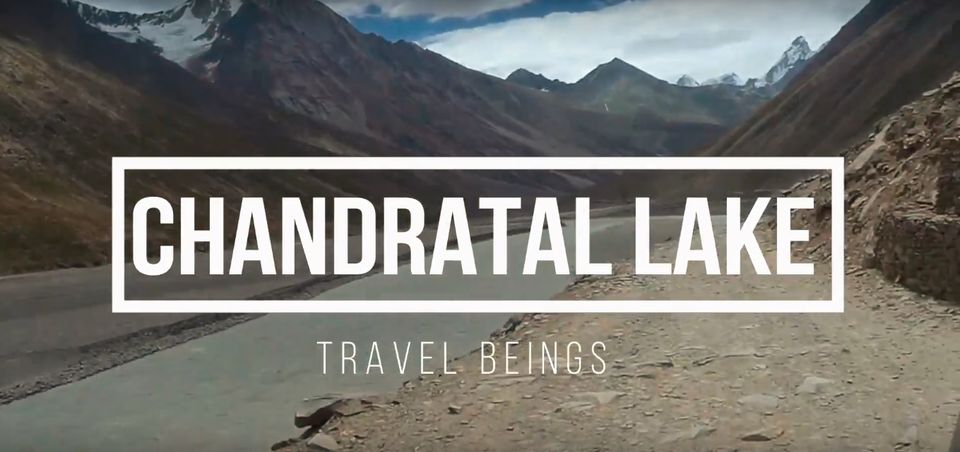 Photo of Chandratal Lake - A vlog by Travel Beings
