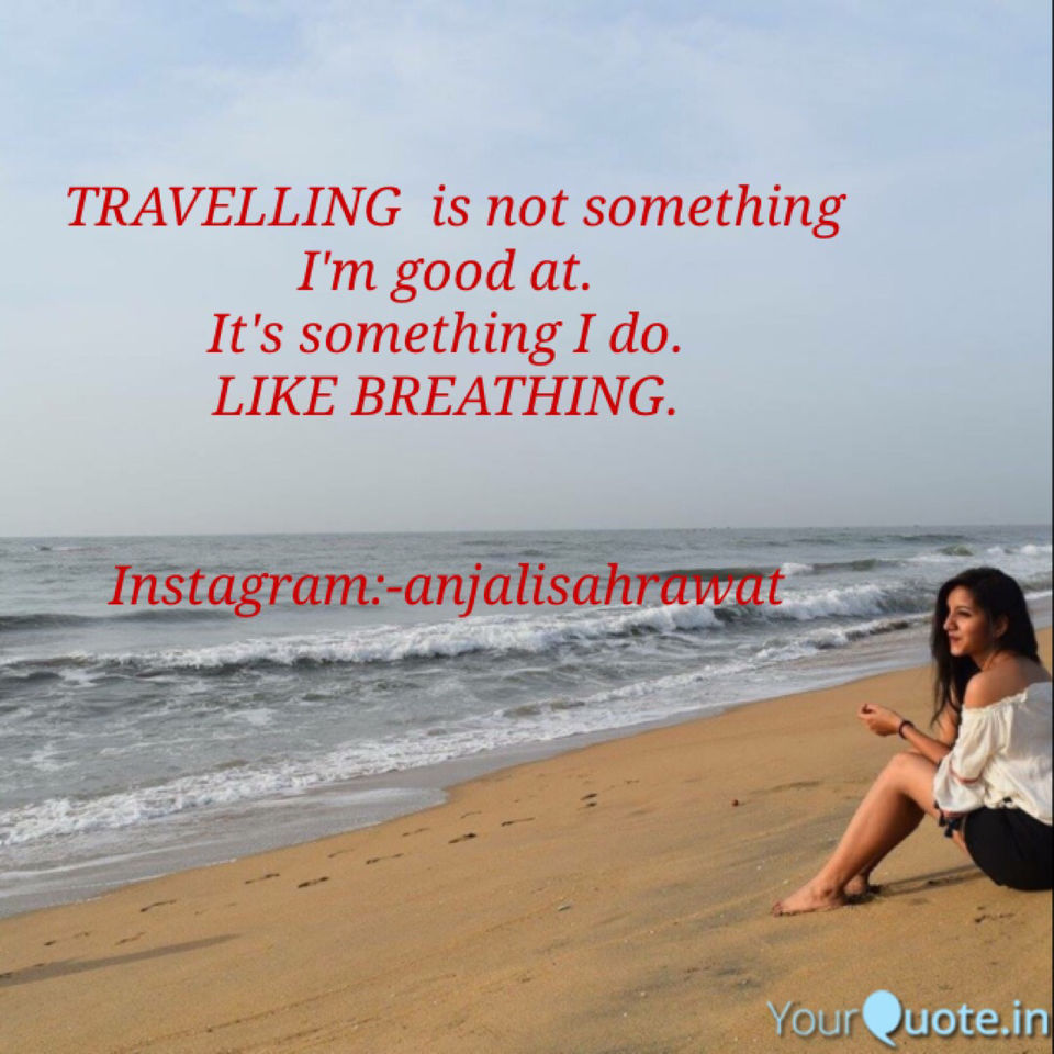 Photo of दास्तान-ए-मुसाफ़िर - “Quotes, Every traveller would love and get inspired from.” by Anjali sahrawat