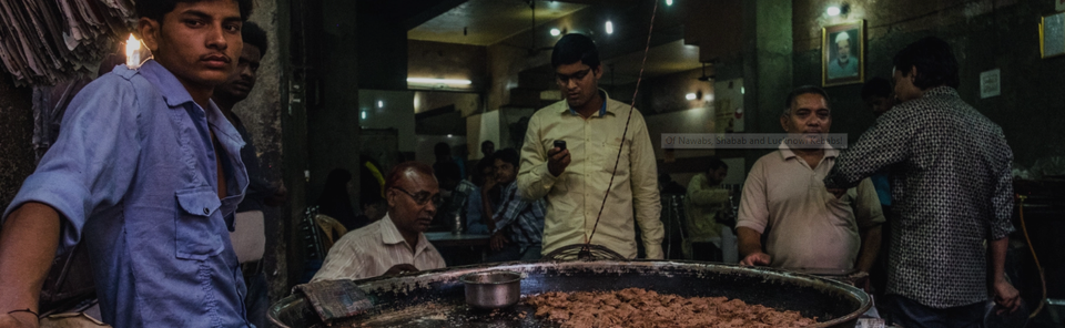 Photo of Of Nawabs, Shabab and Lucknowi Kebabs! 1/5 by The reDiscovery Project
