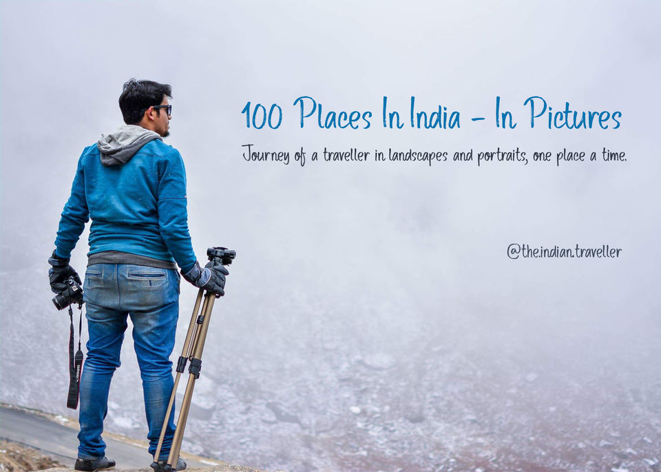 Photo of My Journey of traveling to 100 Places in India, in Pictures. (Part 1) @The.Indian.Traveller by Rishi Raj Singh