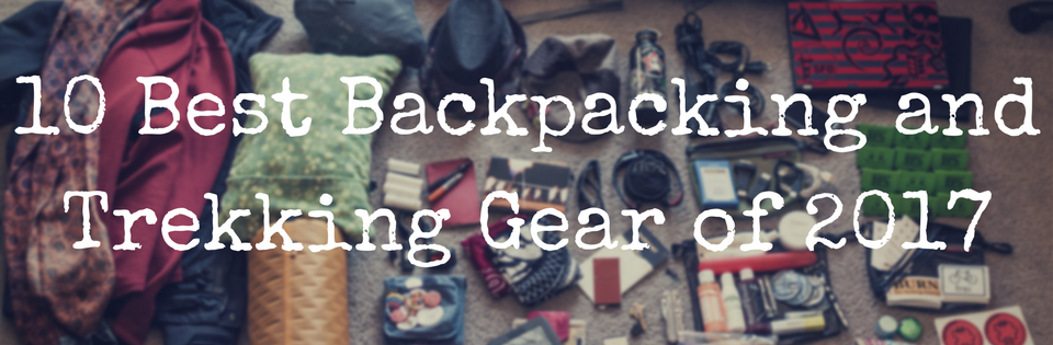Photo of 10 Best Backpacking and Trekking Gear of 2017 1/1 by The Visual Yatra