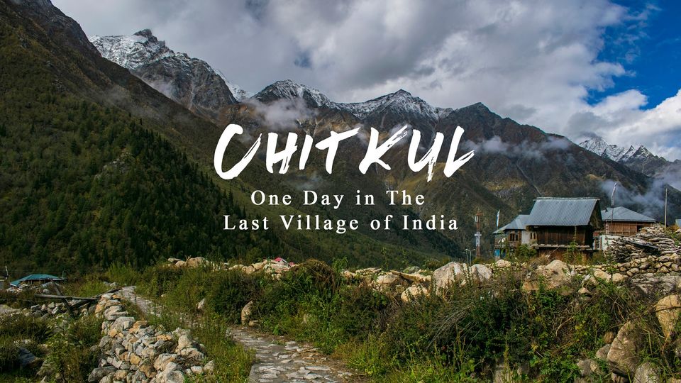 Photo of Why Chitkul Village is a Must Visit for Every Travelers by Debarup Mukherjee