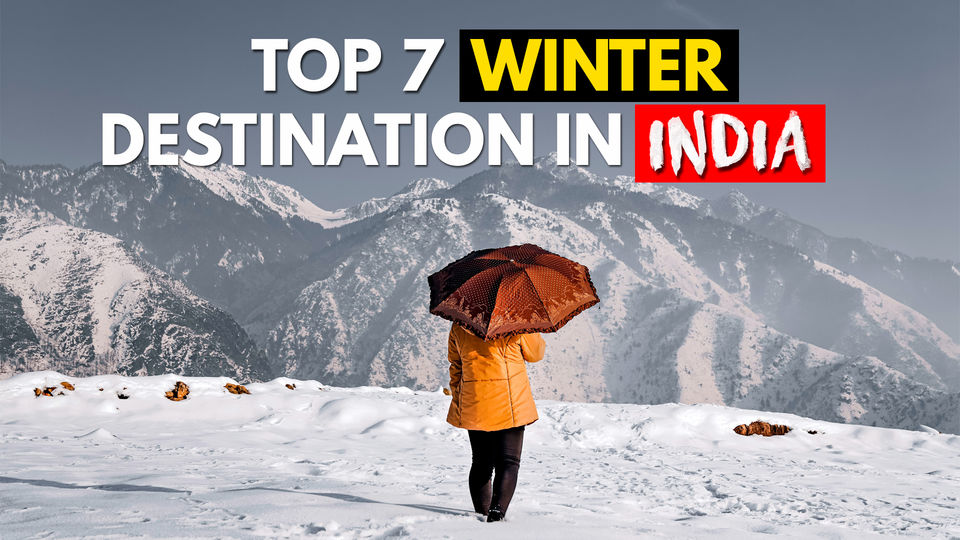 Top 7 Winter Destinations in India Best Snowfall Places in India