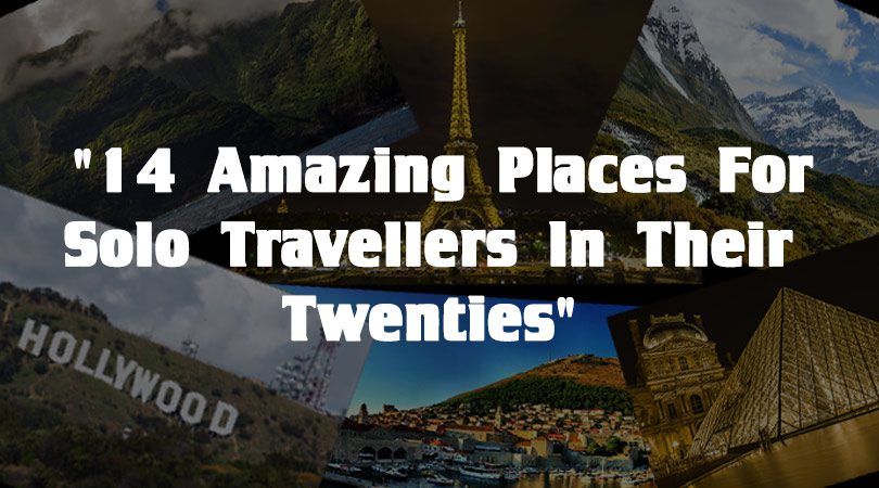 Photo of 14 Amazing Places For Solo Travellers In Their Twenties 1/15 by Kailas Kamble