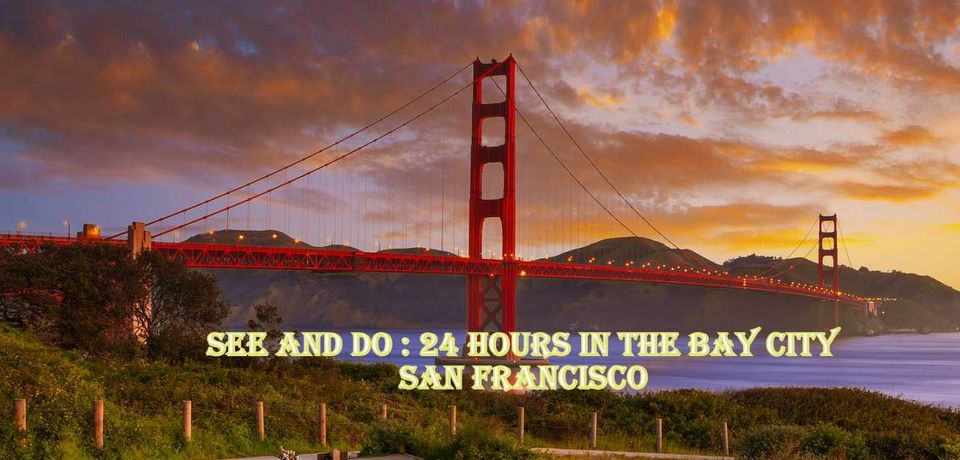 Photo of SEE AND DO: 24 HOURS IN THE CITY BY THE BAY by Map Camera Travel