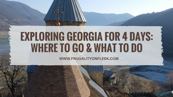 Photo of Exploring Georgia for 4 days: where to go & what to do | Frugality on Fleek by Frugality On Fleek