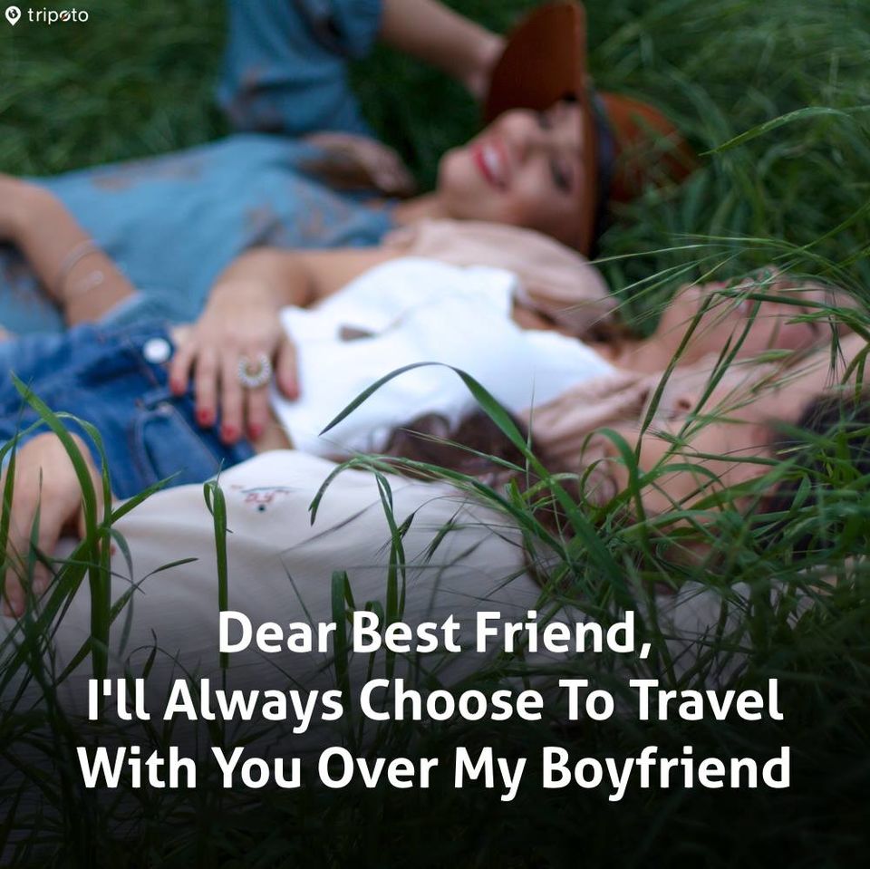 Photo of Open Letter To My Best Friend, I'll Always Choose You Over My Boyfriend When It Comes To Travel 1/1 by Disha Kapkoti
