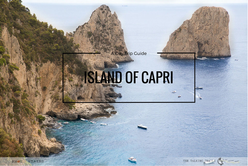 Photo of ISLAND OF CAPRI – A DAY TRIP GUIDE 1/1 by Kanika Kalia