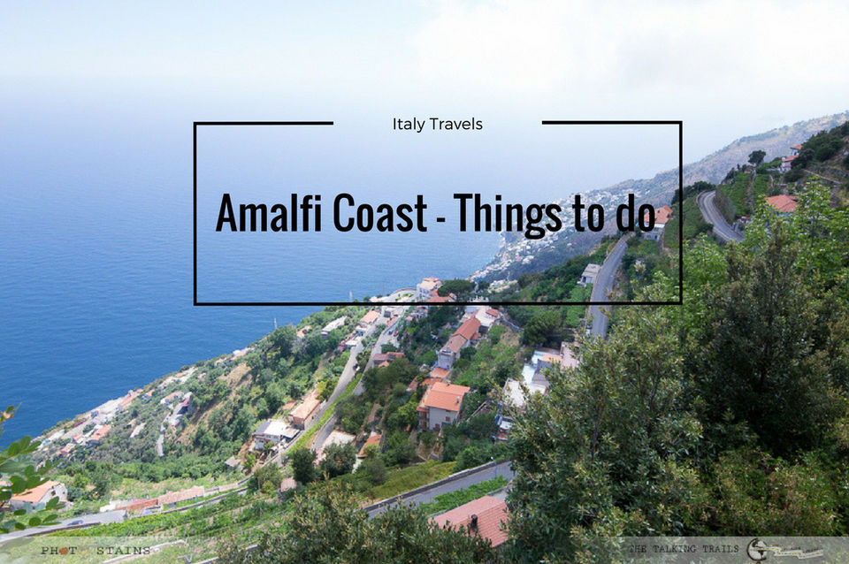 Photo of AMALFI COAST , ITALY – THINGS TO DO 1/1 by Kanika Kalia