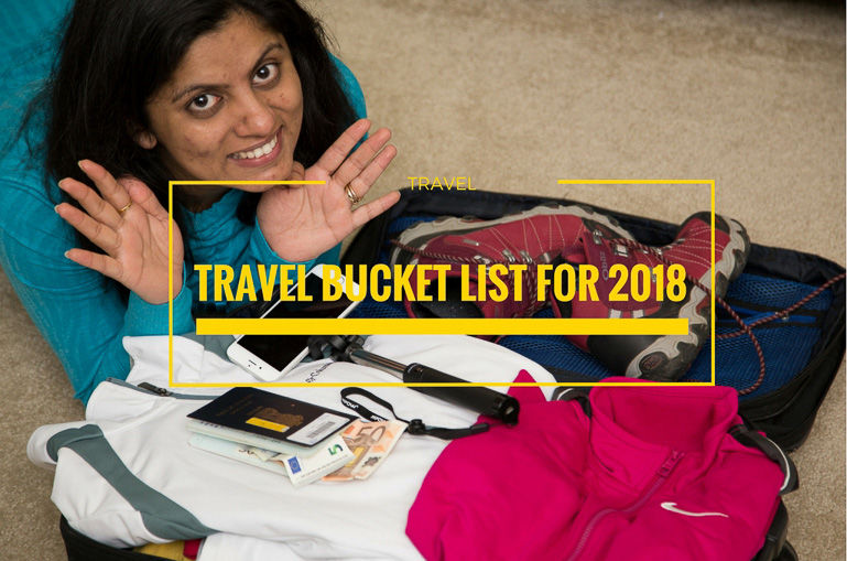 Photo of TRAVEL BUCKET LIST FOR 2018 1/1 by Kanika Kalia