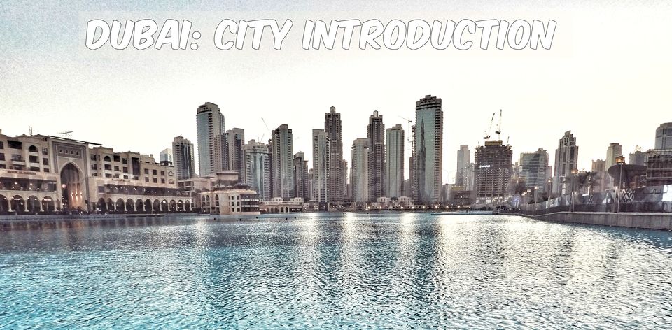 Photo of Dubai: City Introduction 1/9 by Gautam Modi