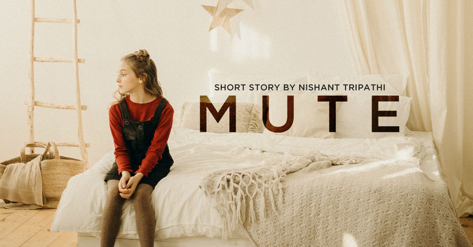 Photo of "M U T E" छोटे किस्से कहनियाँ by Nishant Tripathi