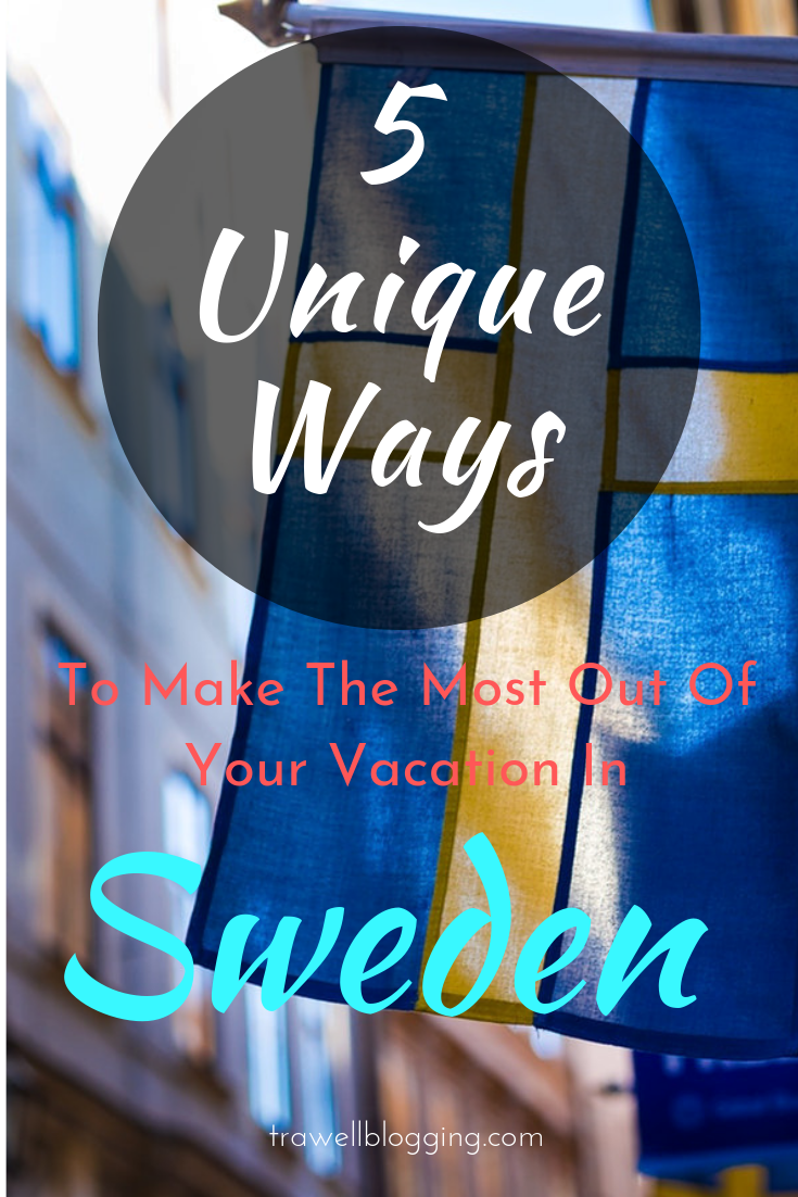 Photo of 5 unique ways to make the most out of a vacation in Sweden by Rajat Chakraborty