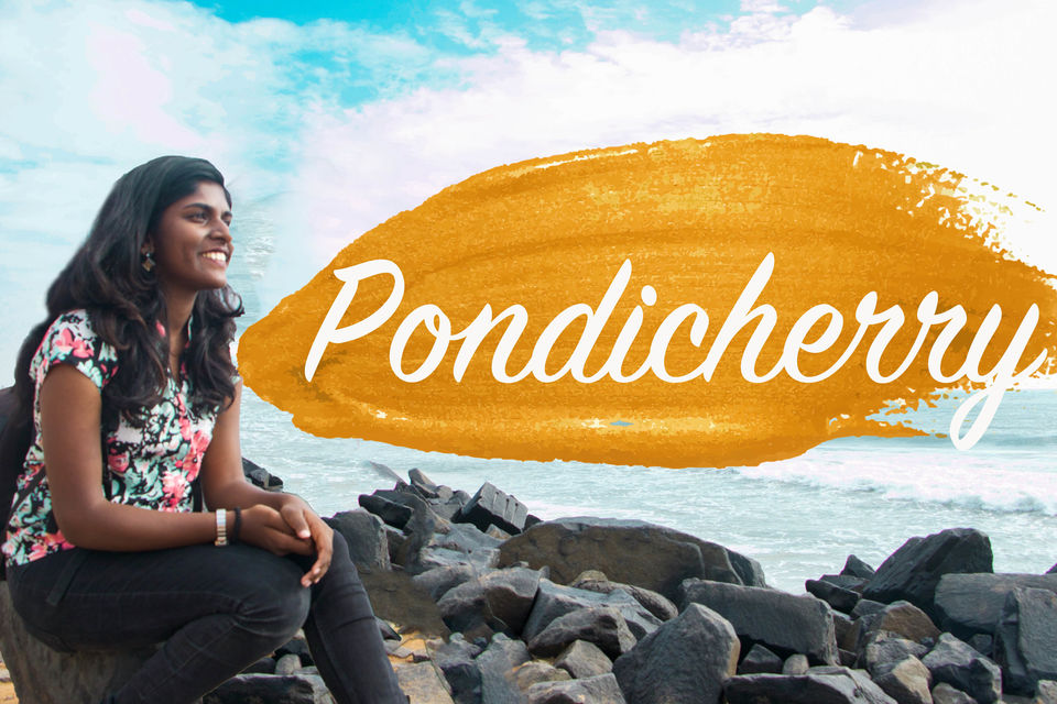 Photo of Pondicherry solo trip 2018 : Must watch video by Tania Rayan