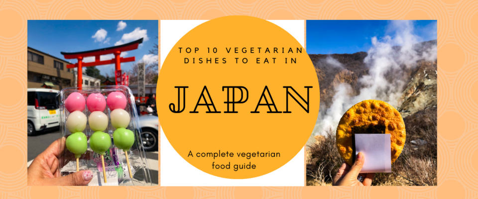 Photo of Vegetarian food in Japan I Top 10 dishes to try in Japan for Vegetarians by Swati Chaturvedi