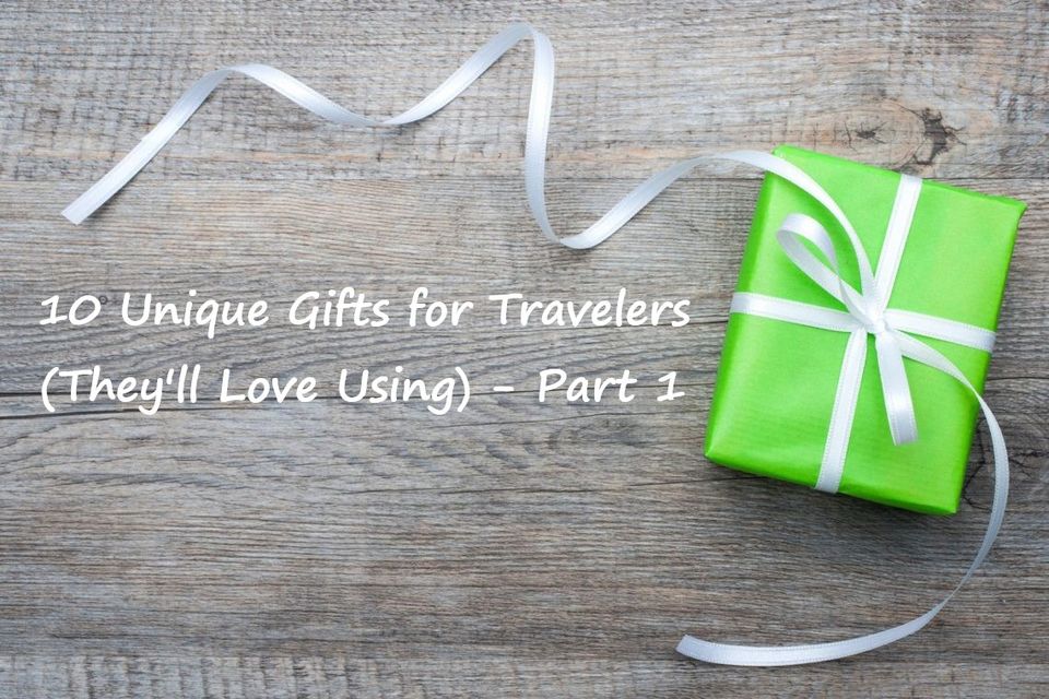Photo of 10 Unique Gifts for Travelers (They'll Love Using) - Part 1 - Life Beyond Usual by Mayuri Singh