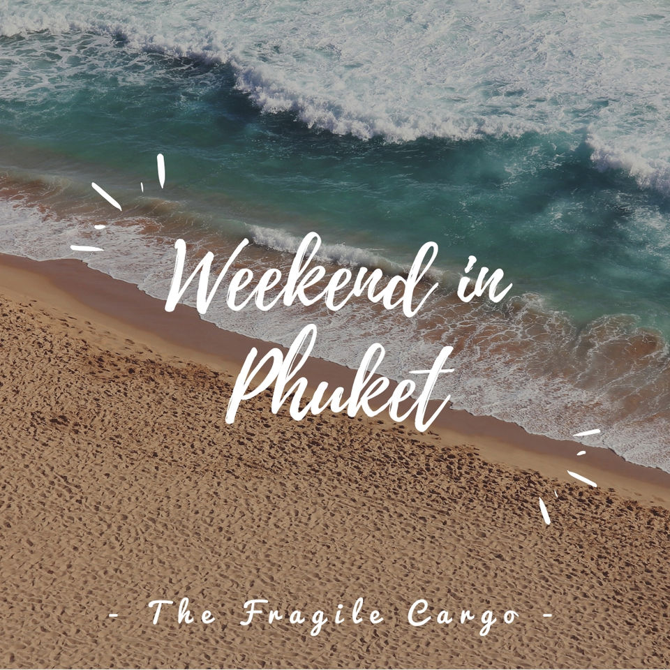 Photo of Weekend in Phuket by The Fragile Cargo